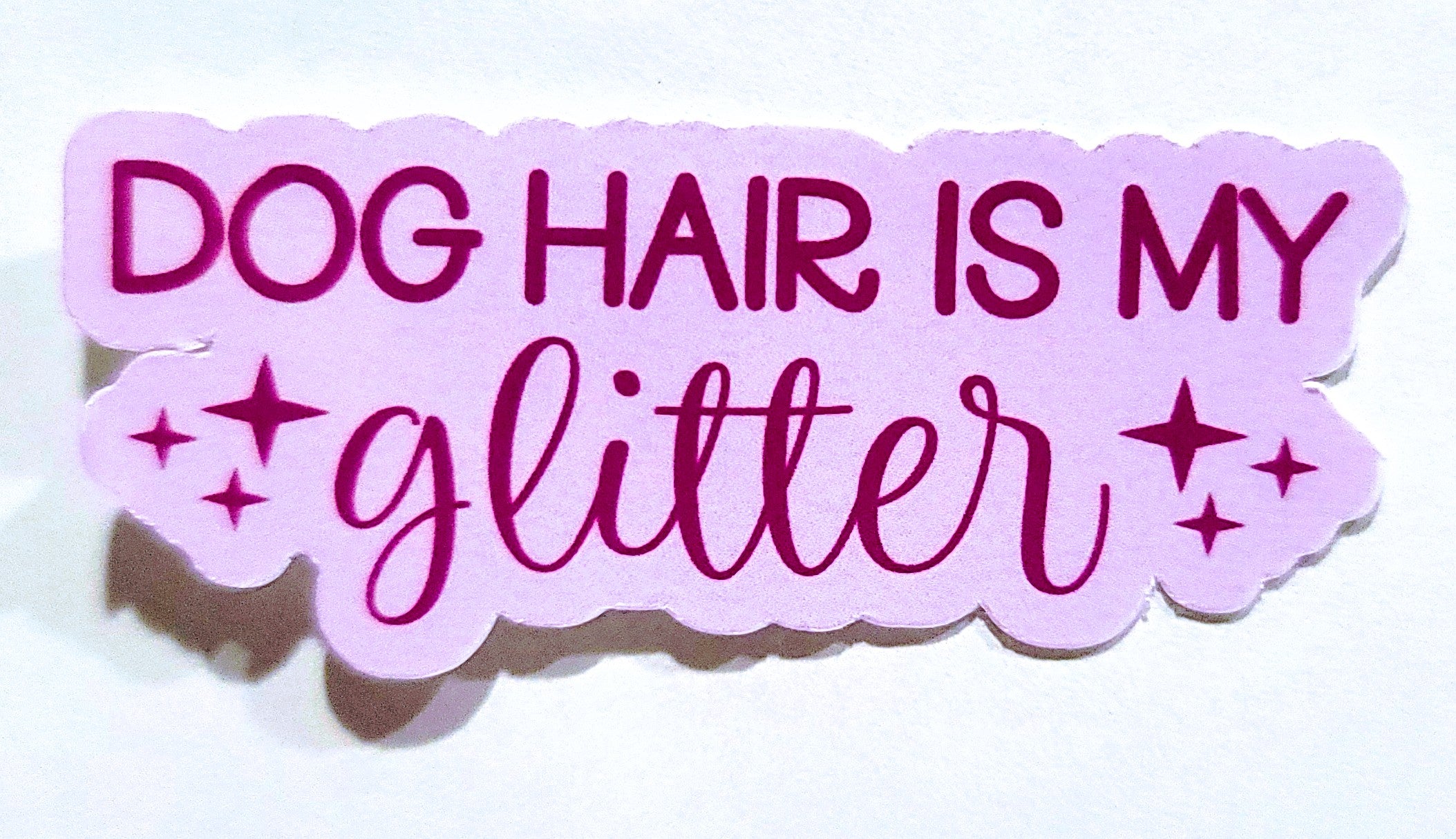 Dog Hair is My Glitter Sticker