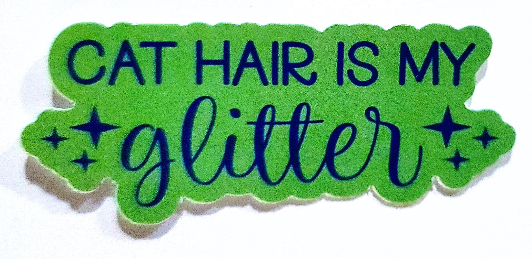 Cat Hair is My Glitter Sticker