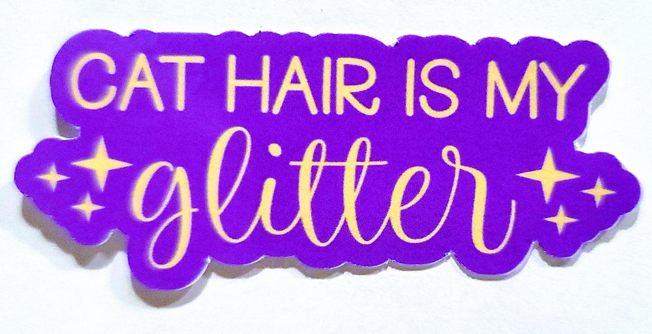 Cat Hair is My Glitter Sticker