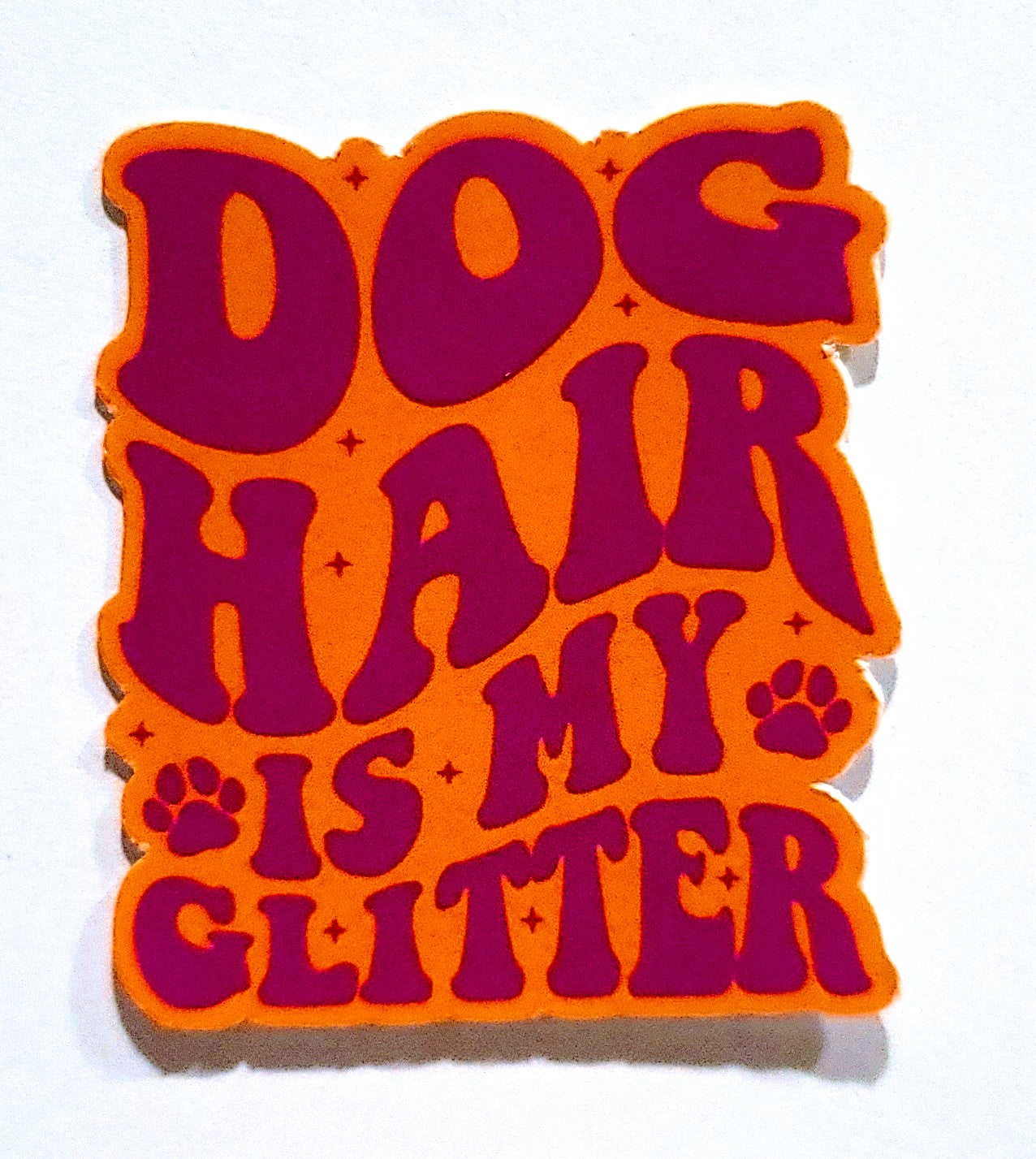 Dog Hair is My Glitter Sticker