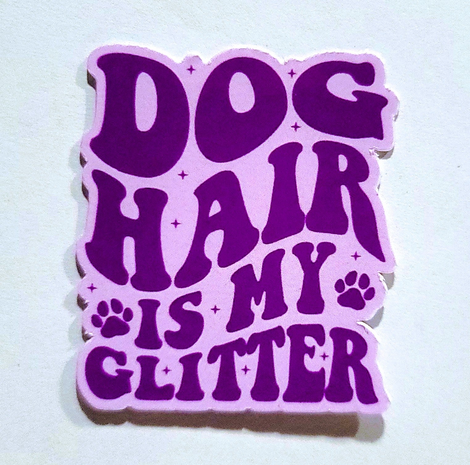 Dog Hair is My Glitter Sticker